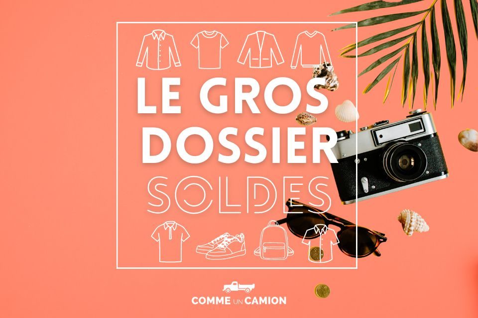 Le Gros Dossier Soldes PrintempsÉté 2022